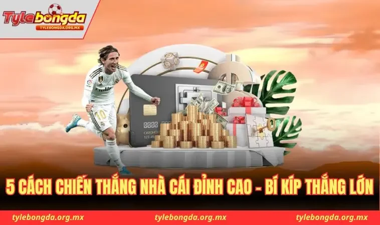 5 cách chiến thắng nhà cái