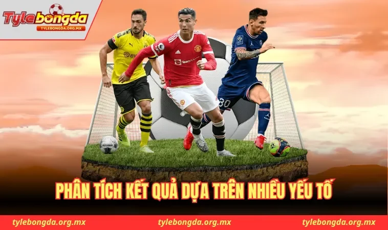 Phân tích kết quả dựa trên nhiều yếu tố
